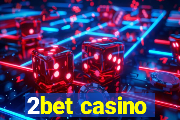 2bet casino